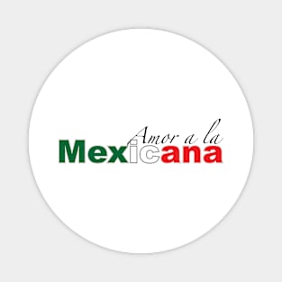 Amor a la Mexicana Magnet